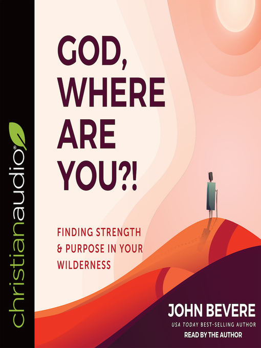 Title details for God, Where Are You?! by John Bevere - Available